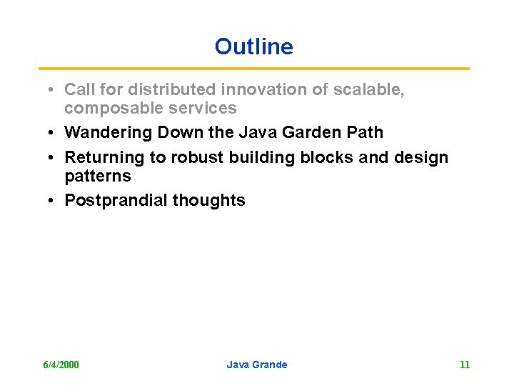 Outline • Call for distributed innovation of scalable, composable services • Wandering Down the