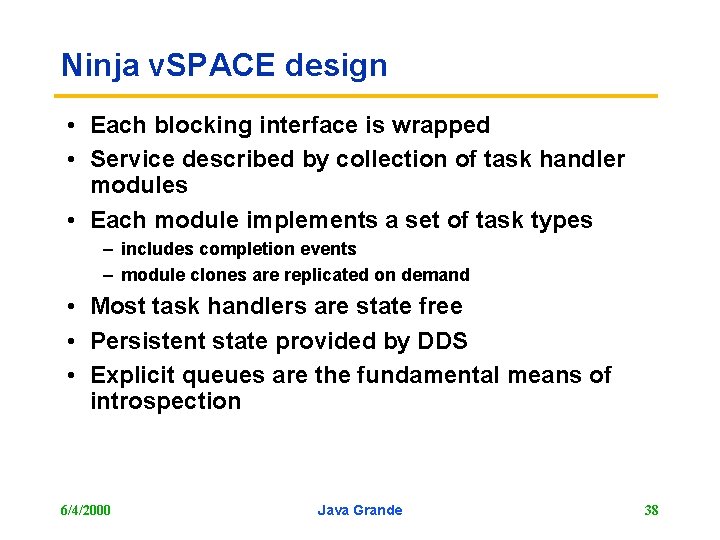 Ninja v. SPACE design • Each blocking interface is wrapped • Service described by
