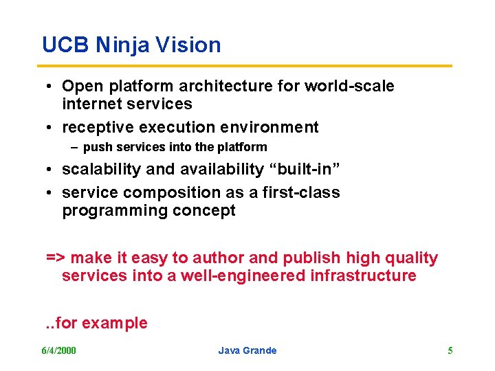 UCB Ninja Vision • Open platform architecture for world-scale internet services • receptive execution
