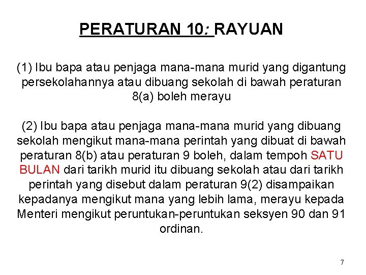 PERATURAN 10: RAYUAN (1) Ibu bapa atau penjaga mana-mana murid yang digantung persekolahannya atau