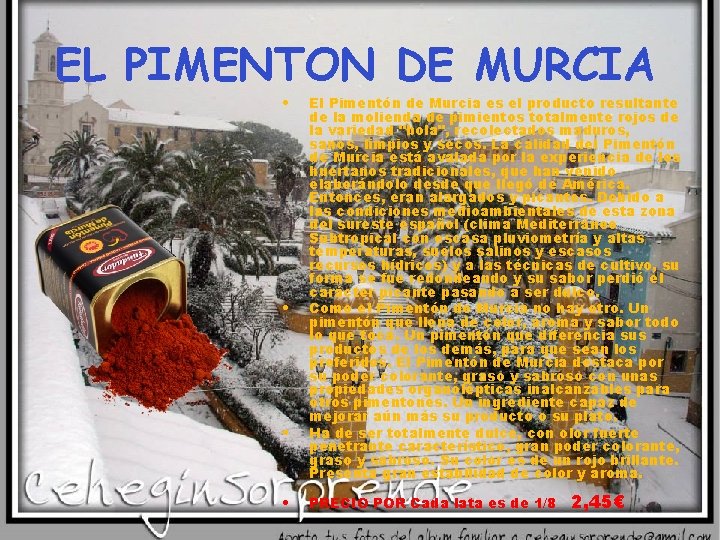 EL PIMENTON DE MURCIA • • El Pimentón de Murcia es el producto resultante