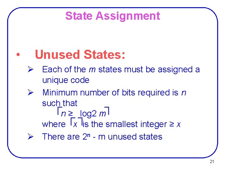 State Assignment • Unused States: Ø Each of the m states must be assigned