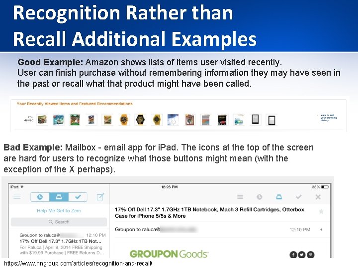 Recognition Rather than Recall Additional Examples Good Example: Amazon shows lists of items user