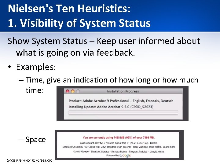 Nielsen's Ten Heuristics: 1. Visibility of System Status Show System Status – Keep user