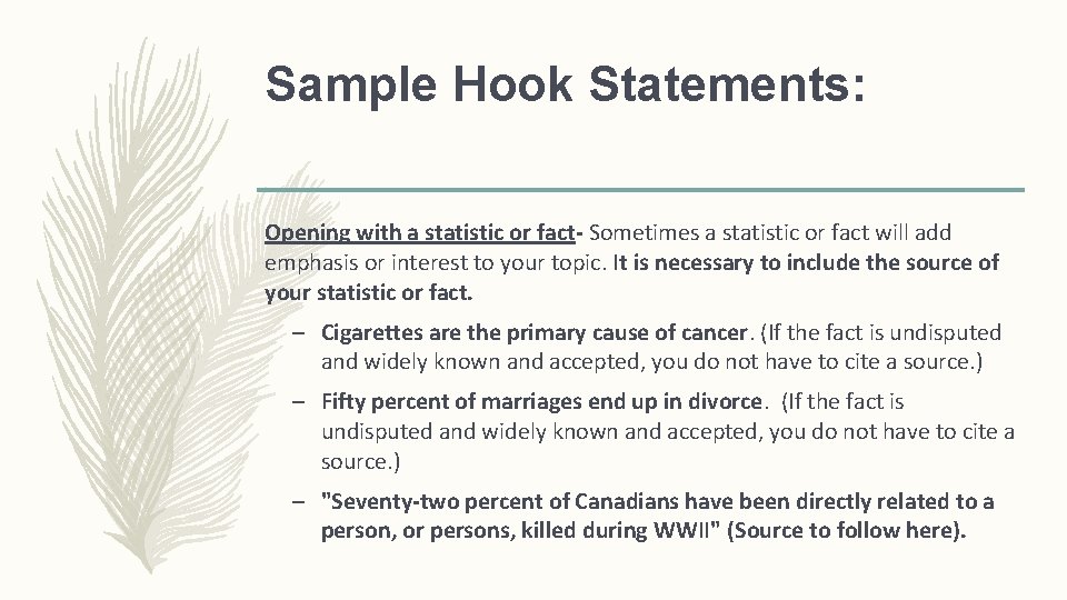 Sample Hook Statements: Opening with a statistic or fact- Sometimes a statistic or fact