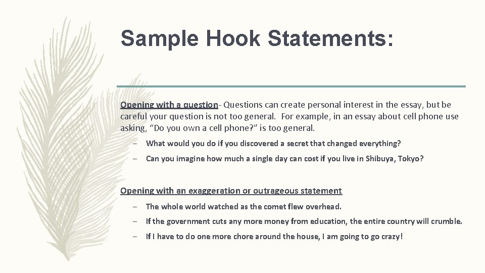 Sample Hook Statements: Opening with a question- Questions can create personal interest in the