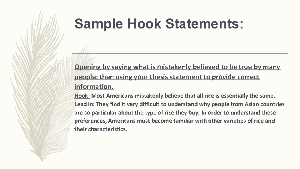 Sample Hook Statements: Opening by saying what is mistakenly believed to be true by