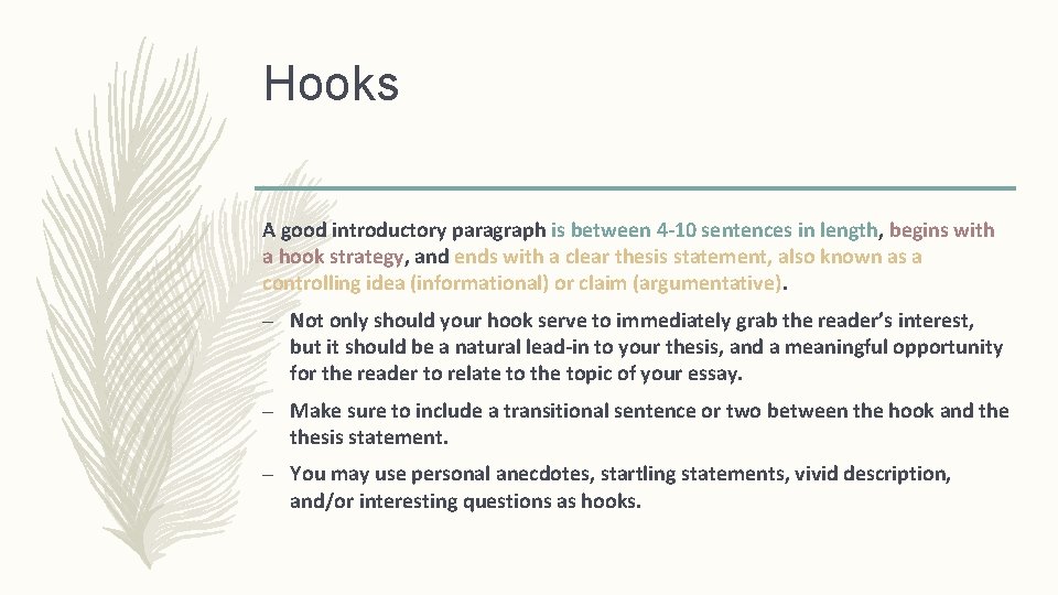 Hooks A good introductory paragraph is between 4 -10 sentences in length, begins with