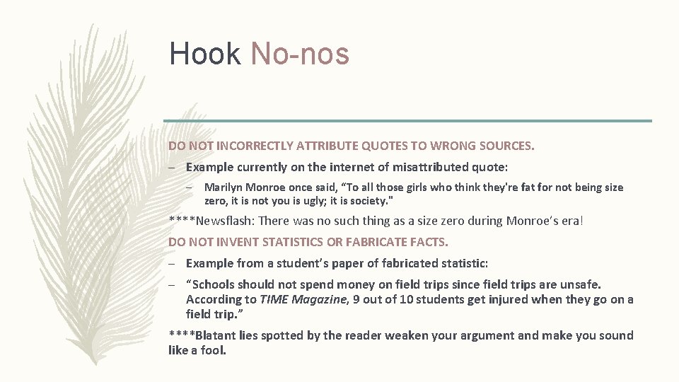 Hook No-nos DO NOT INCORRECTLY ATTRIBUTE QUOTES TO WRONG SOURCES. – Example currently on