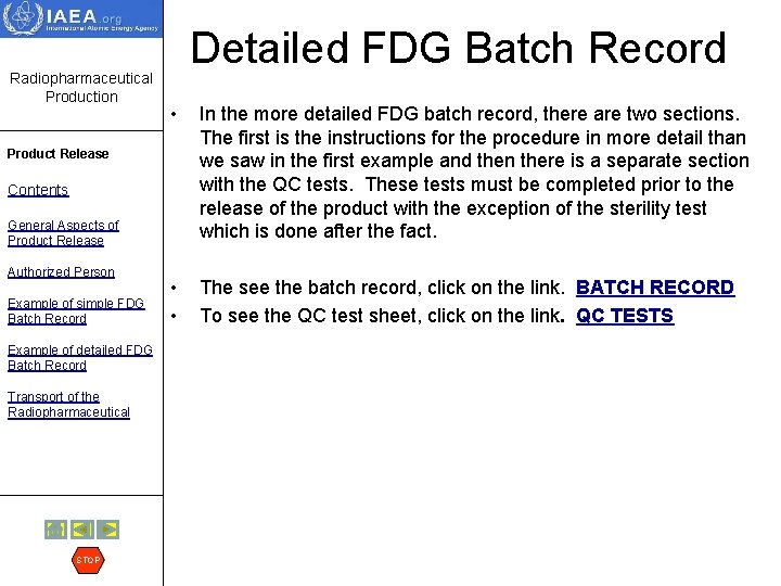 Radiopharmaceutical Production Detailed FDG Batch Record • In the more detailed FDG batch record,