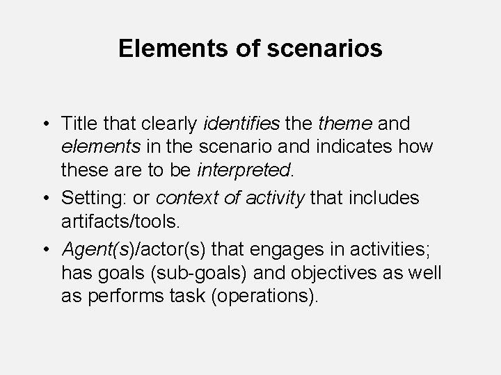Elements of scenarios • Title that clearly identifies theme and elements in the scenario