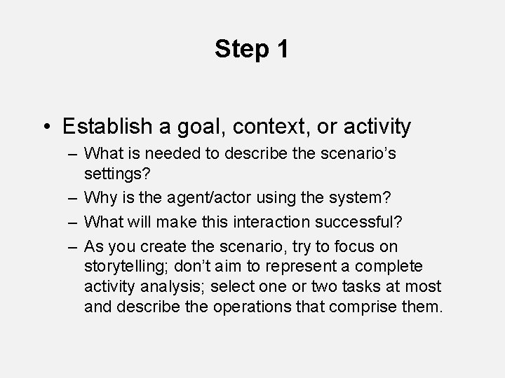 Step 1 • Establish a goal, context, or activity – What is needed to