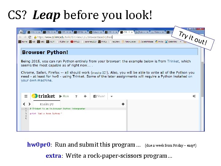 CS? Leap before you look! Try it hw 0 pr 0: Run and submit