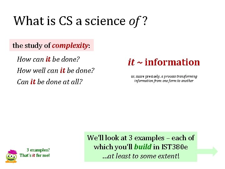 What is CS a science of ? the study of complexity: How can it