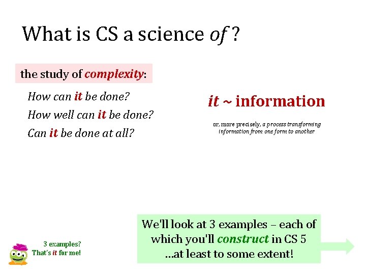 What is CS a science of ? the study of complexity: How can it