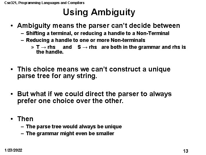 Cse 321, Programming Languages and Compilers Using Ambiguity • Ambiguity means the parser can’t