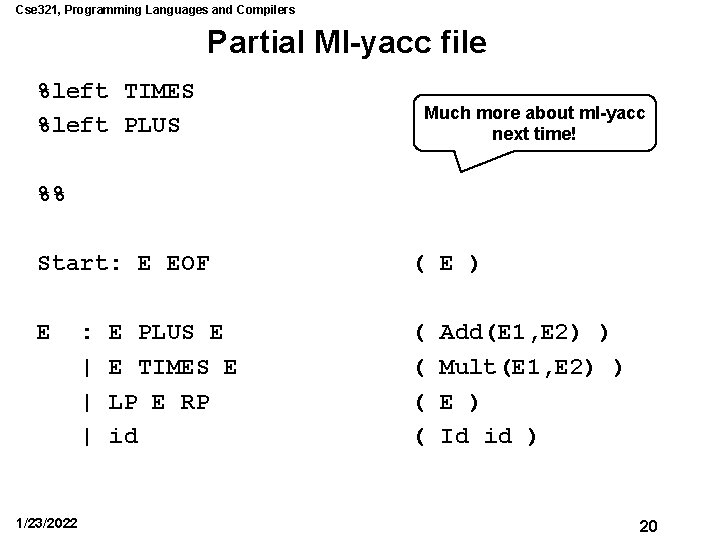 Cse 321, Programming Languages and Compilers Partial Ml-yacc file %left TIMES %left PLUS Much