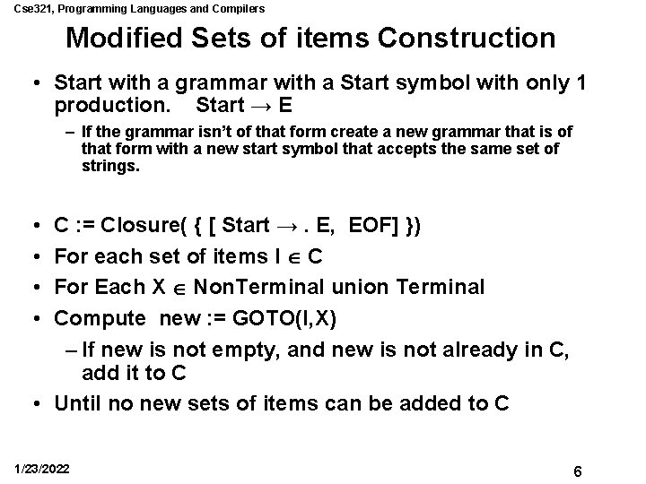 Cse 321, Programming Languages and Compilers Modified Sets of items Construction • Start with
