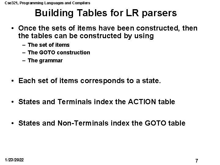 Cse 321, Programming Languages and Compilers Building Tables for LR parsers • Once the