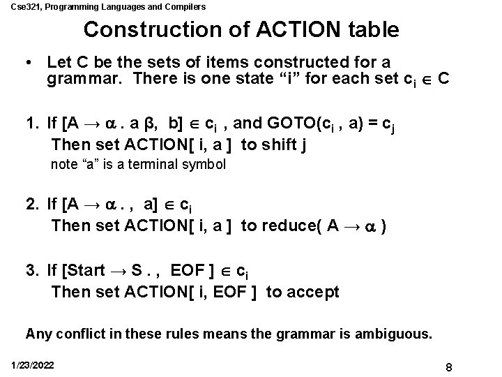 Cse 321, Programming Languages and Compilers Construction of ACTION table • Let C be