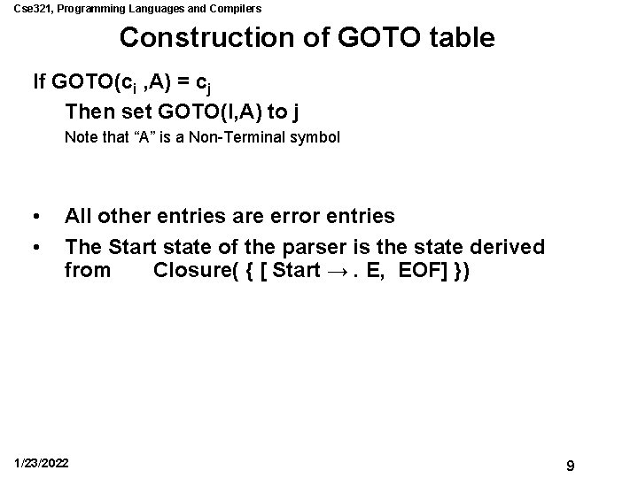 Cse 321, Programming Languages and Compilers Construction of GOTO table If GOTO(ci , A)