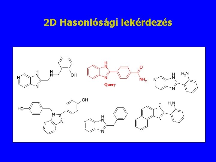 2 D Hasonlósági lekérdezés 2 D Hasonlósági lekérdezés