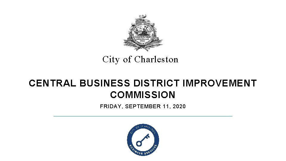 City of Charleston CENTRAL BUSINESS DISTRICT IMPROVEMENT COMMISSION FRIDAY, SEPTEMBER 11, 2020 