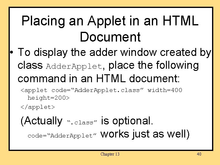 Placing an Applet in an HTML Document • To display the adder window created