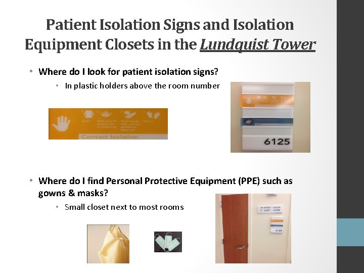 Patient Isolation Signs and Isolation Equipment Closets in the Lundquist Tower • Where do