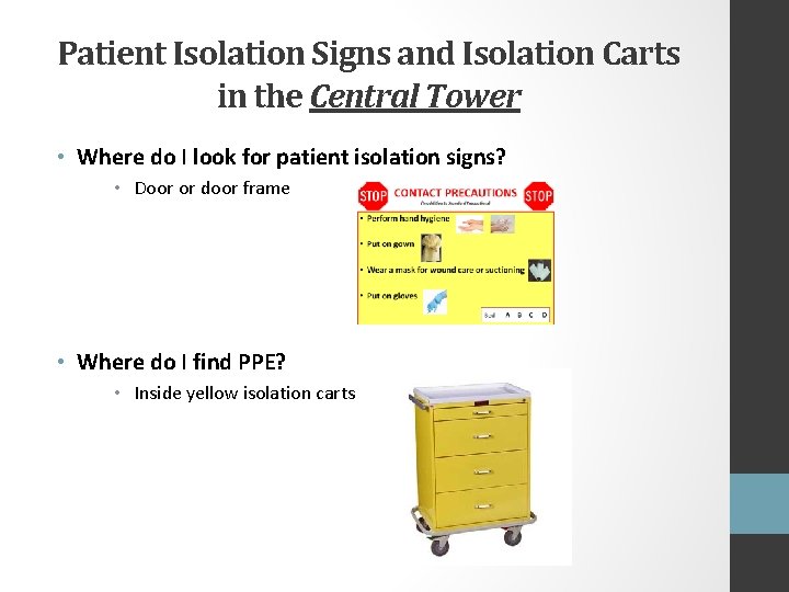 Patient Isolation Signs and Isolation Carts in the Central Tower • Where do I