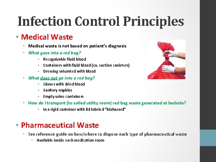 Infection Control Principles • Medical Waste • Medical waste is not based on patient’s