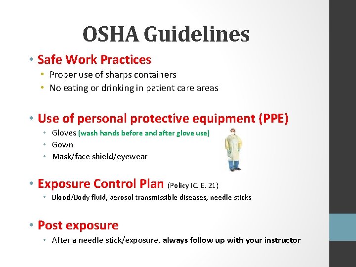 OSHA Guidelines • Safe Work Practices • Proper use of sharps containers • No