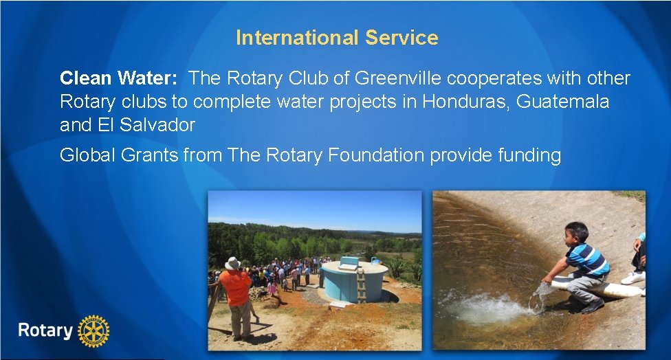 International Service Clean Water: The Rotary Club of Greenville cooperates with other Rotary clubs