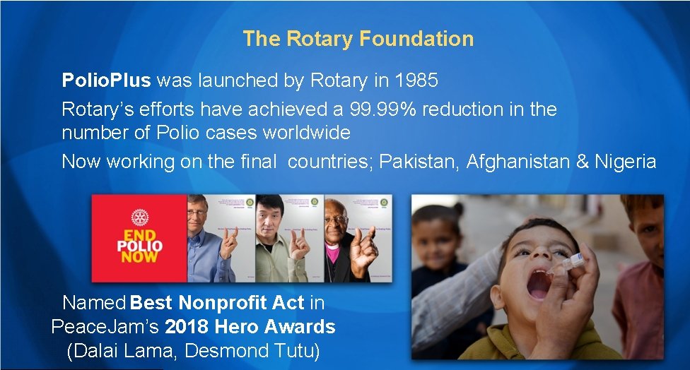 The Rotary Foundation Polio. Plus was launched by Rotary in 1985 Rotary’s efforts have