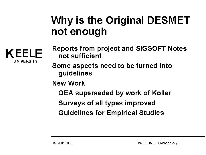 Why is the Original DESMET not enough K EELE UNIVERSITY Reports from project and