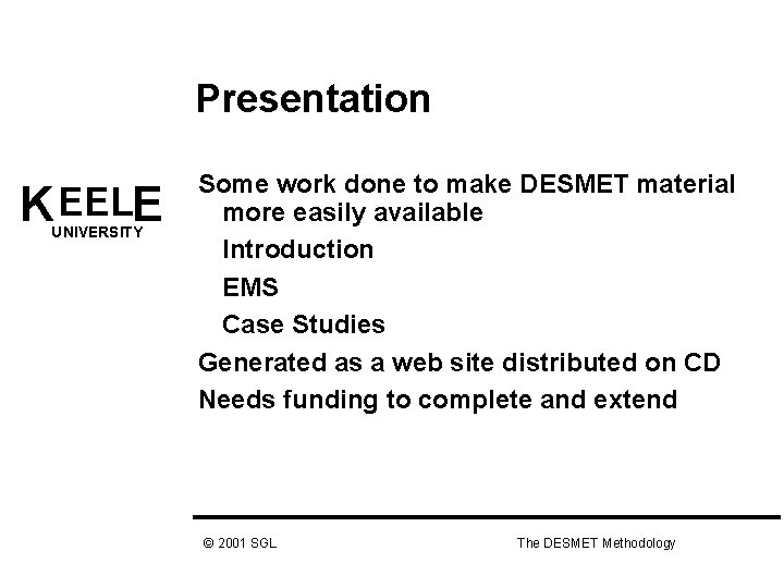 Presentation K EELE UNIVERSITY Some work done to make DESMET material more easily available