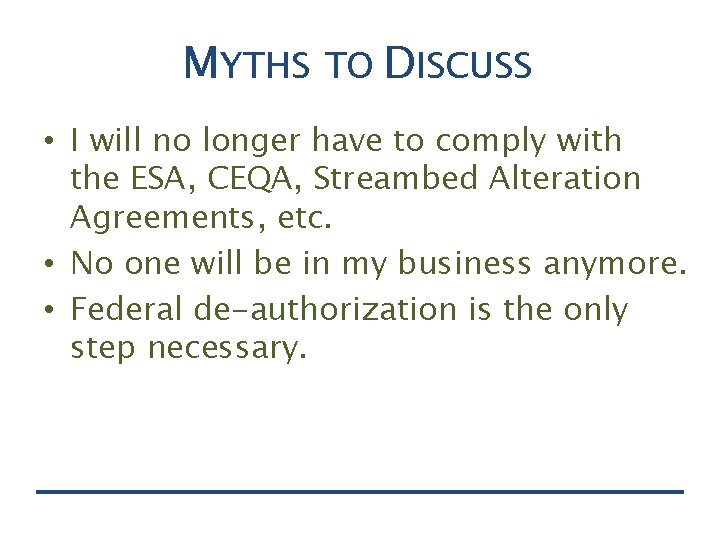 MYTHS TO DISCUSS • I will no longer have to comply with the ESA,