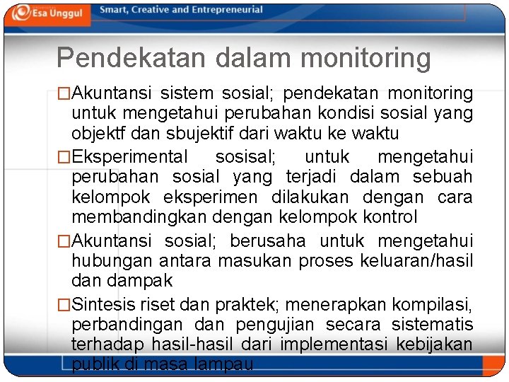 Pendekatan dalam monitoring �Akuntansi sistem sosial; pendekatan monitoring untuk mengetahui perubahan kondisi sosial yang