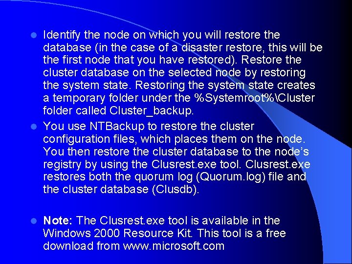 Identify the node on which you will restore the database (in the case of