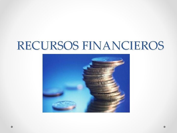 RECURSOS FINANCIEROS 