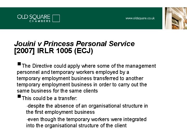 Jouini v Princess Personal Service [2007] IRLR 1005 (ECJ) §The Directive could apply where