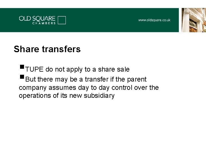 Share transfers §TUPE do not apply to a share sale §But there may be