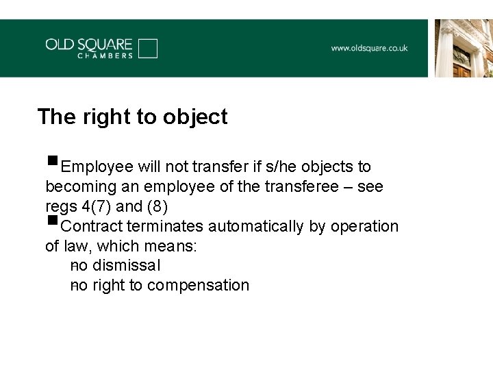 The right to object §Employee will not transfer if s/he objects to becoming an