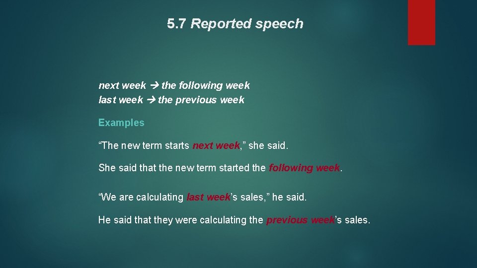 5. 7 Reported speech next week the following week last week the previous week