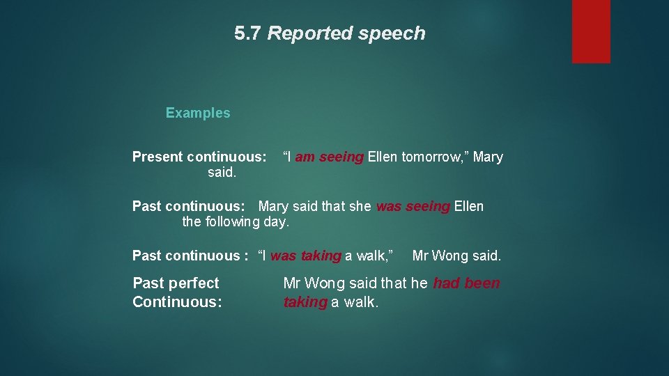 5. 7 Reported speech Examples Present continuous: said. “I am seeing Ellen tomorrow, ”
