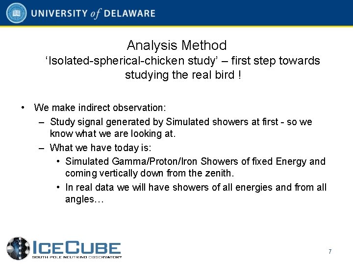 Analysis Method ‘Isolated-spherical-chicken study’ – first step towards studying the real bird ! •