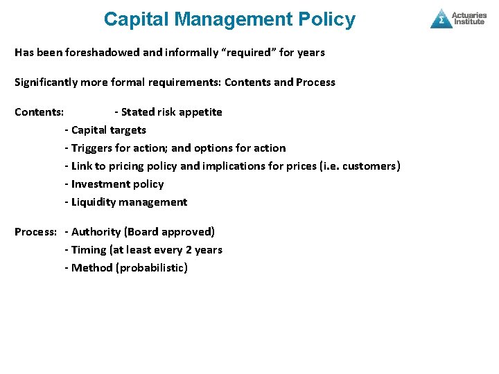 Capital Management Policy Has been foreshadowed and informally “required” for years Significantly more formal