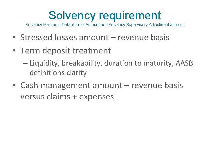 Solvency requirement Solvency Maximum Default Loss Amount and Solvency Supervisory Adjustment amount • Stressed
