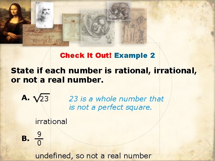 Check It Out! Example 2 State if each number is rational, irrational, or not