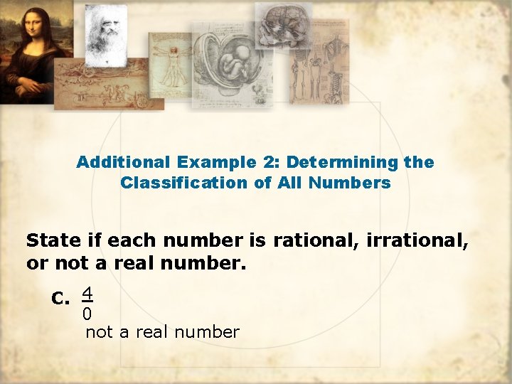 Additional Example 2: Determining the Classification of All Numbers State if each number is